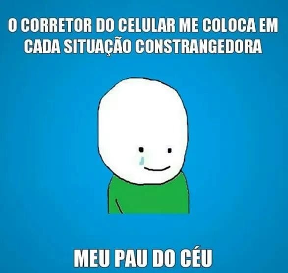 O Corretor do celular me coloca em cada situação constrangedora