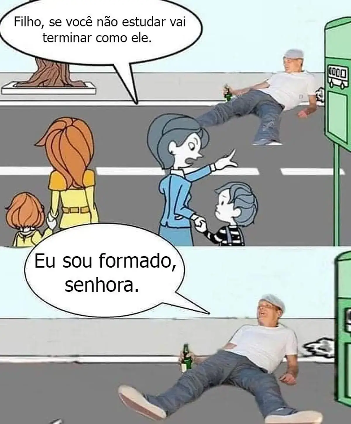 Filho se tu nao estudar vai acabar como ele senhora sou estudado