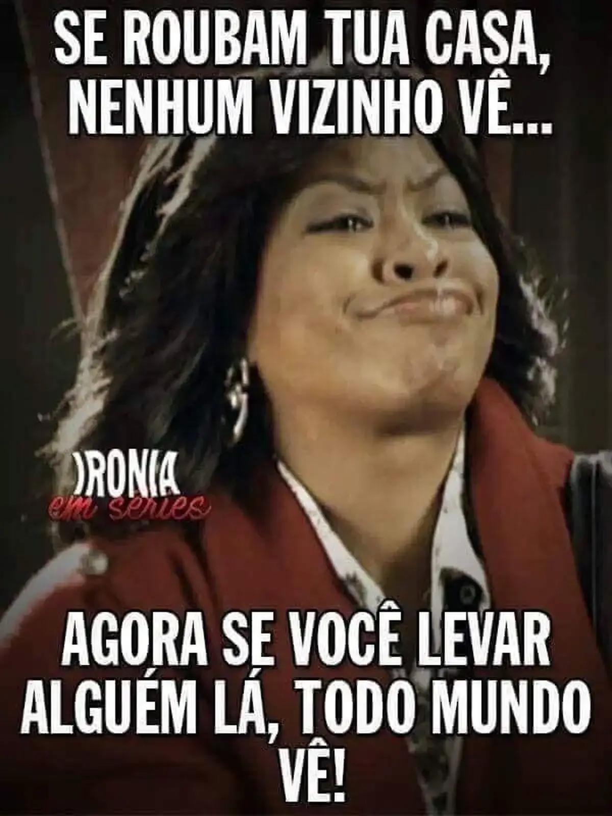 Se roubarem tua casa ninguem ve