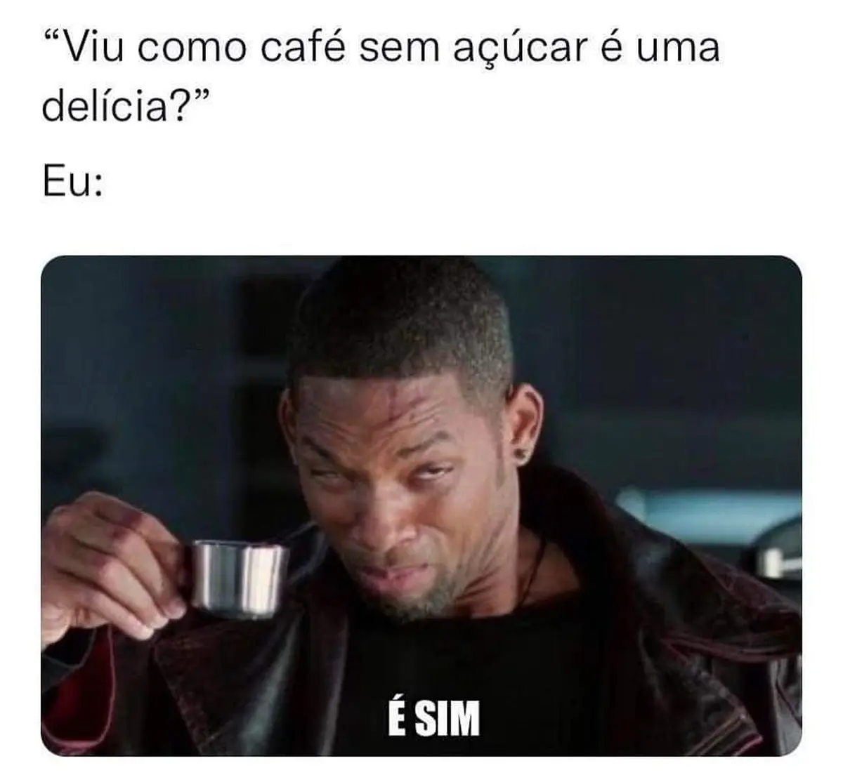 Cafe sem acucar e bom e todo mundo gosta Cafe sem acucar e bom e todo mundo gosta