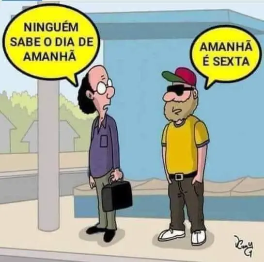 Ninguem sabe o dia de amanha