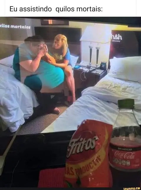 Eu assistindo quilos mortais