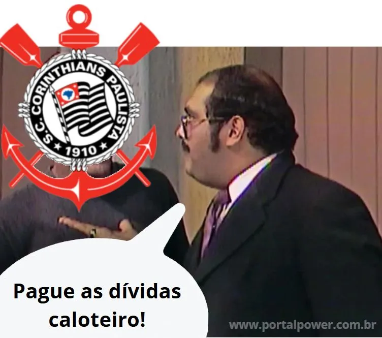 Pague as dívidas Corinthians Caloteiro